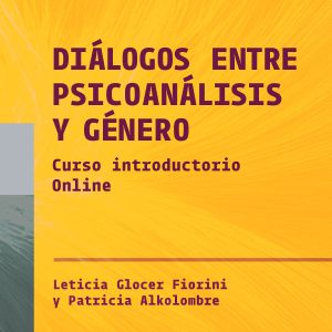 Diálogos entre Psicoanálisis y Género